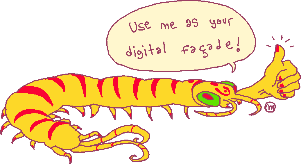 Yellow centipede giving a thumbs-up and saying: Use me as your digital facade!